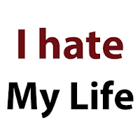 I Hate My Life Quotes