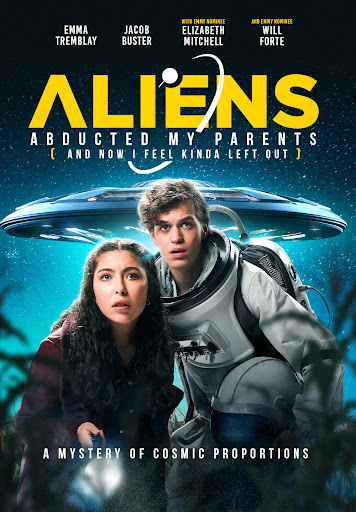Aliens Abducted My Parents and Now I Feel Kinda Left Out - Películas en