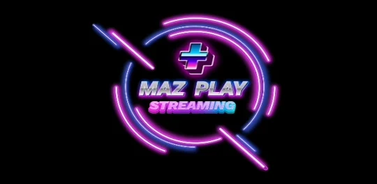 Maz play streaming