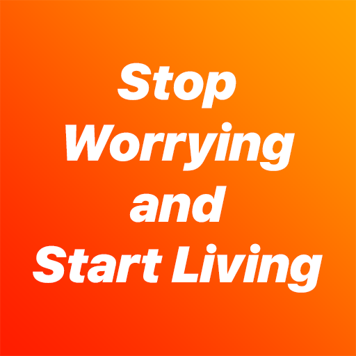 Stop Worrying and Start Living Изтегляне на Windows