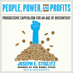 Icon image People, Power, and Profits: Progressive Capitalism for an Age of Discontent