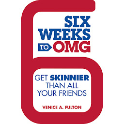 Icon image Six Weeks to OMG: Get Skinnier Than All Your Friends