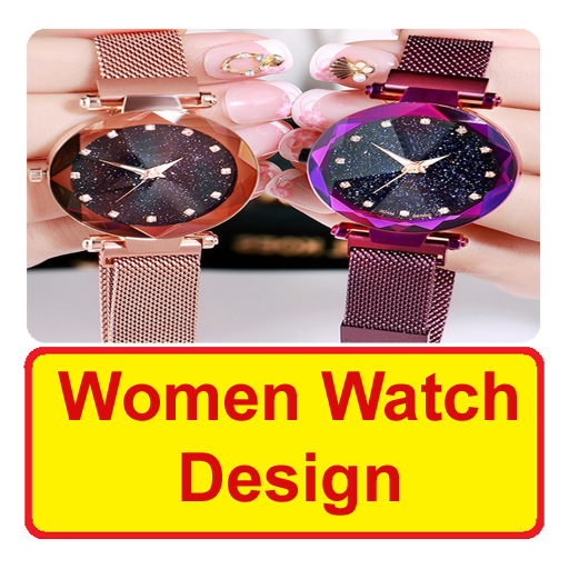 Women Watch Design idea - Google Play 上的应用