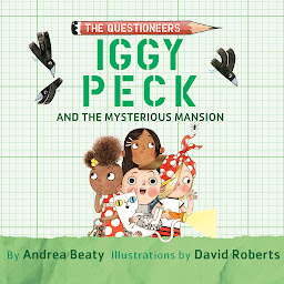 Icon image Iggy Peck and the Mysterious Mansion: Questioneers Chapter Books, #3