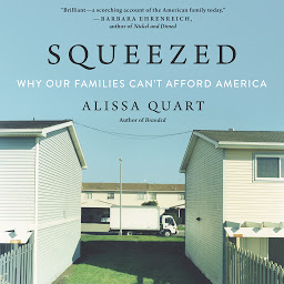 Obraz ikony: Squeezed: Why Our Families Can't Afford America