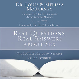 Icon image Real Questions, Real Answers about Sex: The Complete Guide to Intimacy as God Intended