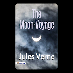Icon image The Moon-Voyage – Audiobook: The Moon-Voyage: Jules Verne's Classic Tale of Lunar Exploration by Jules Verne
