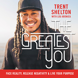 Icon image The Greatest You: Face Reality, Release Negativity, and Live Your Purpose