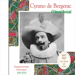 Icon image Cyrano de Bergerac. Enregistrements historiques 1898-1938
