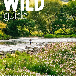 Icon image Wild Guide Yorkshire  Dales