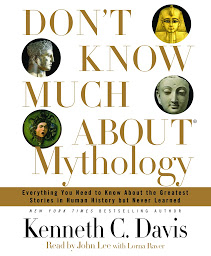 Icon image Don't Know Much About Mythology: Everything You Need to Know About the Greatest Stories in Human History but Never Learned