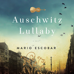 Icon image Auschwitz Lullaby: A Novel