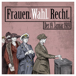 Obraz ikony: Frauen. Wahl. Recht.: Der 19. Januar 1919