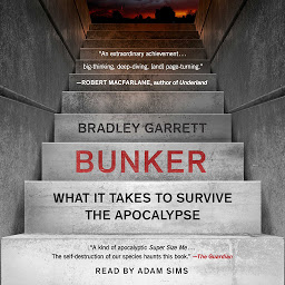 Icon image Bunker: What It Takes to Survive the Apocalypse