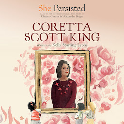 Icon image She Persisted: Coretta Scott King