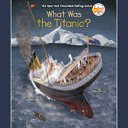 Icon image What Was the Titanic?