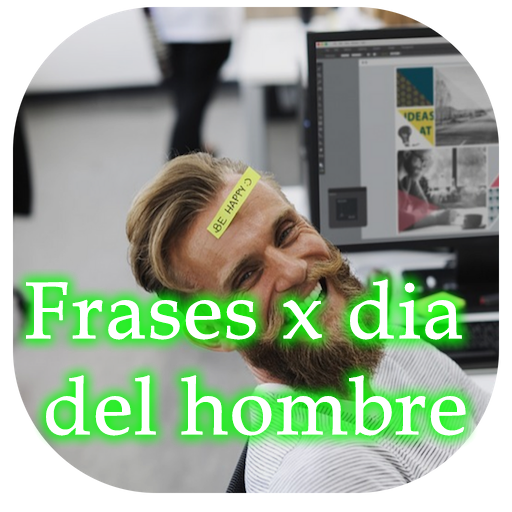 Frases por el dia del Hombre - AppWisp.com
