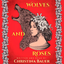 Icon image Wolves And Roses (Fairy Tales of the Magicorum, #1)