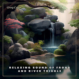 Obraz ikony: Relaxing Sound of Frogs And River Trickle: Nature Sounds For Deep Sleep And Relaxation