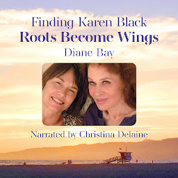 Icon image Finding Karen Black: Roots Become Wings
