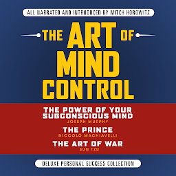 Imaginea pictogramei The Art of Mind Control: Deluxe Personal Success Collection: The Power of Your Subconscious Mind; The Prince; The Art of War