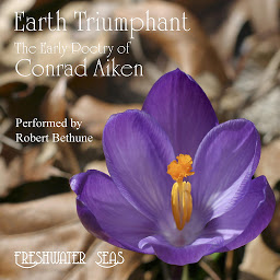 Icon image Earth Triumphant: Early Poetry of Conrad Aiken