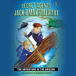 Icon image Secret Agents Jack and Max Stalwart: Book 2: The Adventure in the Amazon: Brazil