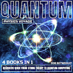 图标图片“Quantum Physics Voyage: Beginners Guide From String Theory To Quantum Computing”