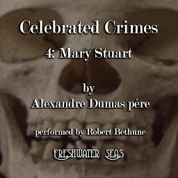 Icon image Mary Stuart: Celebrated Crimes: Book 4