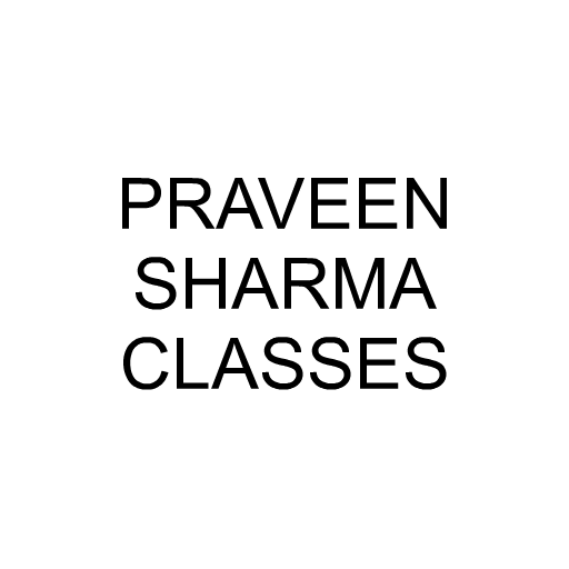 PRAVEEN SHARMA CLASSES