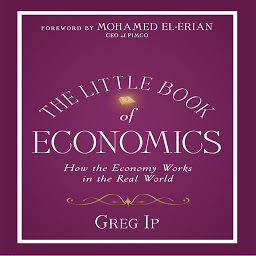 Icon image The Little Book of Economics: How the Economy Works in the Real World