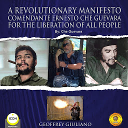 Obraz ikony: A Revolutionary Manifesto Comandante Ernesto Che Guevara: For The Lieberation of All People