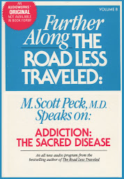 Icon image Further Along the Road Less Traveled: Addiction, the Sacred Disease