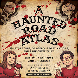 Symbolbild für A Haunted Road Atlas: Sinister Stops, Dangerous Destinations, and True Crime Tales