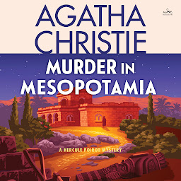 Symbolbild für Murder in Mesopotamia: A Hercule Poirot Mystery: The Official Authorized Edition