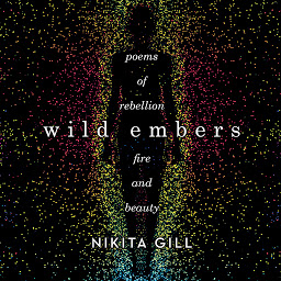 Hình ảnh biểu tượng của Wild Embers: Poems of Rebellion, Fire, and Beauty