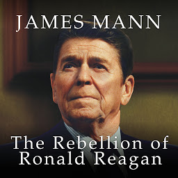 Icon image The Rebellion of Ronald Reagan: A History of the End of the Cold War