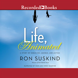 Icon image Life, Animated: A Story of Sidekicks, Heroes, and Autism