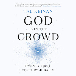 Icon image God Is in the Crowd: Twenty-First-Century Judaism
