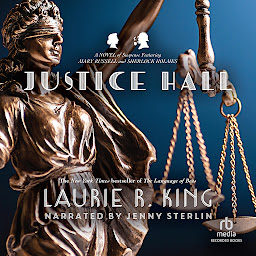 Icon image Justice Hall: A novel of suspense featuring Mary Russell and Sherlock Holmes