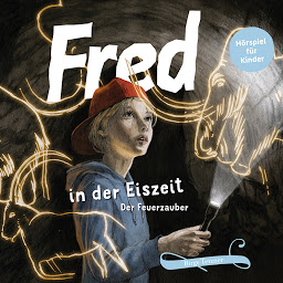 Obraz ikony: Fred in der Eiszeit (Fred. Archäologische Abenteuer): Der Feuerzauber