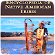 Native American Tribes - Encyclopedia Download on Windows