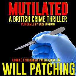 Icoonafbeelding voor Mutilated: A British Crime Thriller