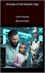 Obraz ikony: Echoes of the Robotic Age: A Sci-Fi Novella