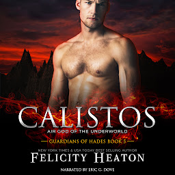 Icon image Calistos: A Greek Gods Paranormal Romance (Guardians of Hades Romance Series Book 5)