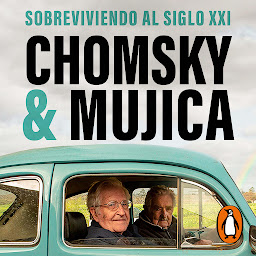 Icon image Chomsky & Mujica: Sobreviviendo al siglo XXI