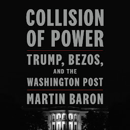 Obraz ikony: Collision of Power: Trump, Bezos, and THE WASHINGTON POST