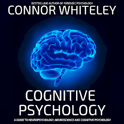 Obraz ikony: Cognitive Psychology: A Guide to Neuropsychology, Neuroscience and Cognitive Psychology