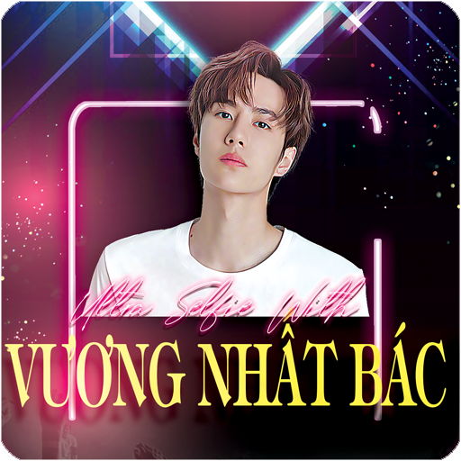 Ultra Selfie With Vương Nhất Bác