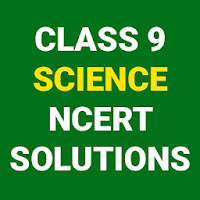 CLASS 9 SCIENCE NCERT SOLUTION
